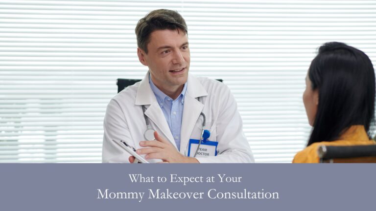 What to Expect at Your Mommy Makeover Consultation